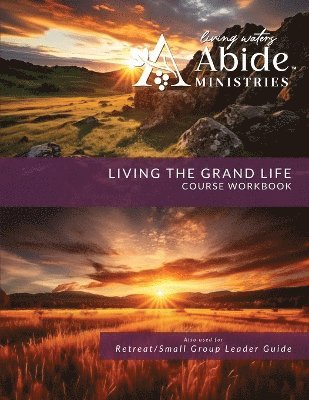 bokomslag Living the Grand Life - Course Workbook (& Leader Guide)