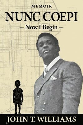 bokomslag Nunc Coepi: Now I Begin - A Memoir