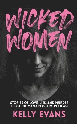 Kelly Evans - Wicked Women, Häftad