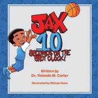 bokomslag JAX 10 Seconds on the Shot Clock