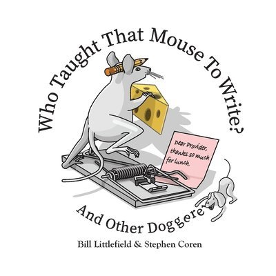 Who Taught That Mouse To Write? And Other Doggerel