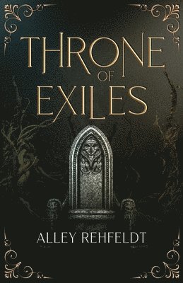 Alley Rehfeldt - Throne of Exiles, Häftad