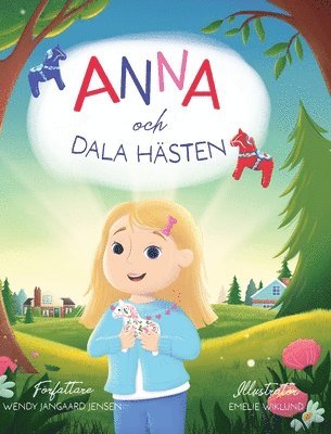 Wendy Jangaard Jensen - Anna och Dalahästen, Inbunden