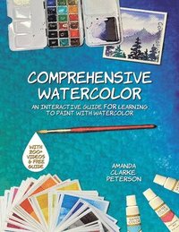 bokomslag Comprehensive Watercolor: An Interactive Guide for Learning to Paint with Watercolor