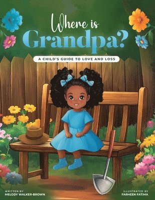 Melody Walker-Brown - Where Is Grandpa? A Child's Guide to Love and Loss, Häftad