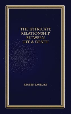 bokomslag Intricate Relationship Between Life & Death