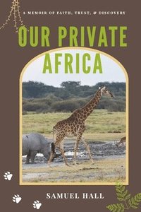 bokomslag Our Private Africa