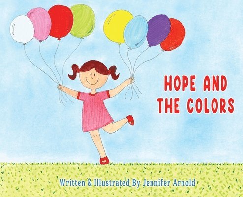 Jennifer Arnold, Erick Marquez - Hope and The Colors, Inbunden