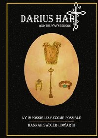 bokomslag Darius Hart and the WaySeekers: My Impossibles Become Possible