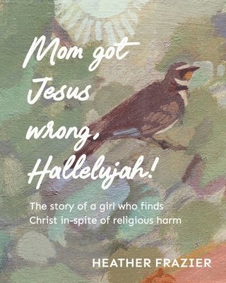bokomslag Mom got Jesus wrong, Hallelujah