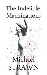 bokomslag Indelible Machinations