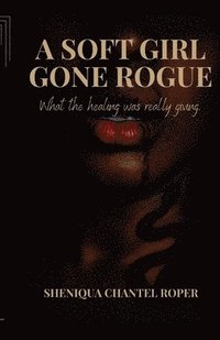 bokomslag Soft Girl Gone Rogue