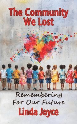 bokomslag The Community We Lost: Remembering For Our Future