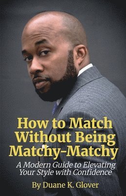 bokomslag How to Match without being Matchy-Matchy