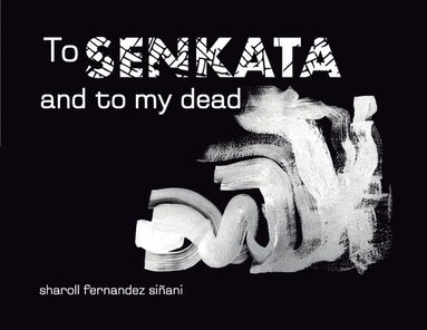bokomslag To Senkata and to my dead