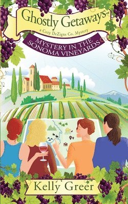 bokomslag Ghostly Getaways: Mystery in the Sonoma Vineyards