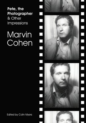 Marvin Cohen, Colin Myers - Pete, the Photographer & Other Impressions, Häftad