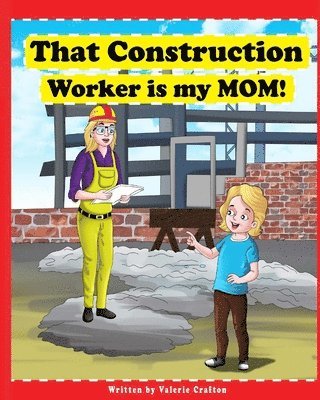 bokomslag That Construction Worker is My Mom