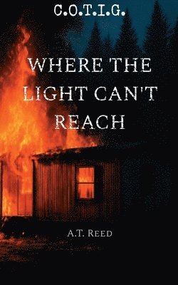 bokomslag Where The Light Can't Reach: C.O.T.I.G.