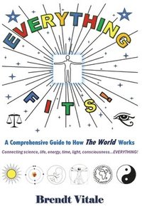 bokomslag Everything Fits: A Comprehensive Guide to How the World Works.