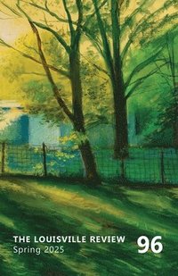 bokomslag Louisville Review Number 96 Spring 2025