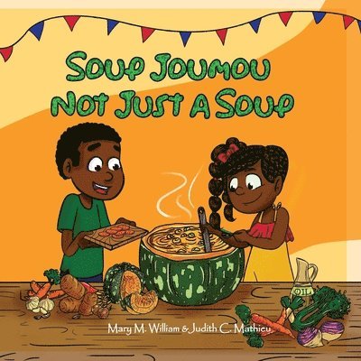 Mary M. William, Judith C. Mathieu, Mary M William, Judith C Mathieu - Soup Joumou Not Just A Soup, Häftad