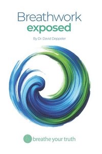 bokomslag Breathwork Exposed