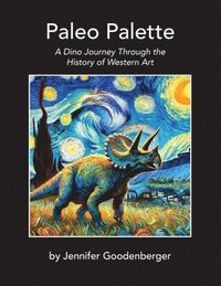 bokomslag Paleo Palette: A Dino Journey Through the History of Western Art