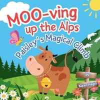 bokomslag MOO-ving Up the Alps