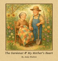 bokomslag Gardener & My Mother's Heart