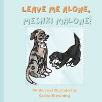 bokomslag Leave Me Alone, Meshki Malone
