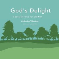 bokomslag God's Delight: A Book of Verse for Children