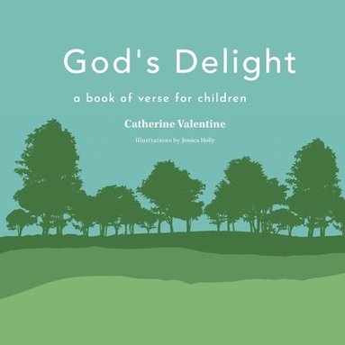 bokomslag God's Delight: A Book of Verse for Children