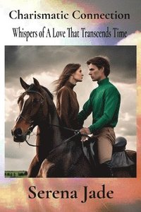 bokomslag Charismatic Connection: Whispers of A Love That Transcends Time
