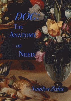 Dog: The Anatomy of Need 1