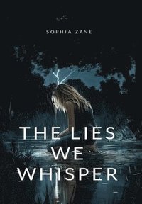 bokomslag Lies We Whisper