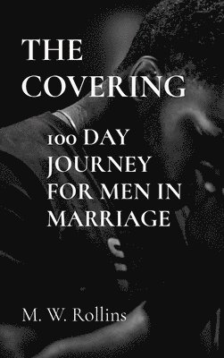 bokomslag The Covering: 100 Day Journey For Men in Marriage