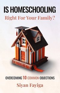 bokomslag Is Homeschooling Right for Your Family?