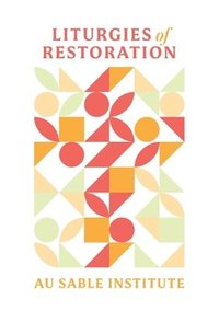 bokomslag Liturgies of Restoration