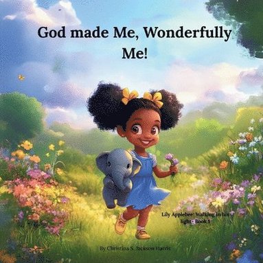 bokomslag God made Me, Wonderfully me!