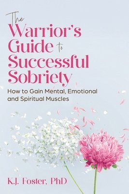 bokomslag The Warrior's Guide to Successful Sobriety