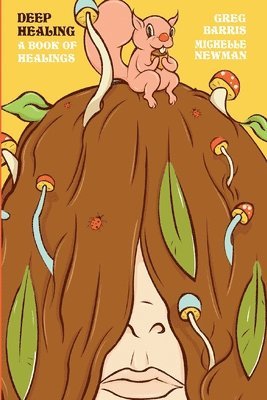 Deep Healing // A Book Of Healings