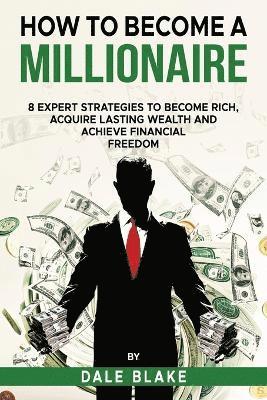 Dale Blake - How to Become a Millionaire, Häftad
