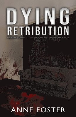 Anne Foster - Dying Retribution, Häftad