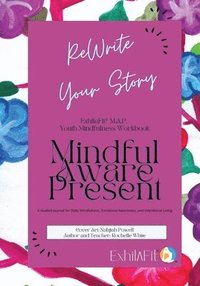 bokomslag ExhilaFit M.A.P. Youth Mindfulness Workbook