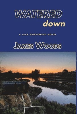James Woods - Watered down, Inbunden