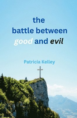 bokomslag The battle between good and evil