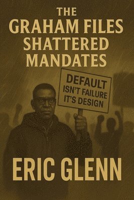 bokomslag The Graham Files: Shattered Mandates