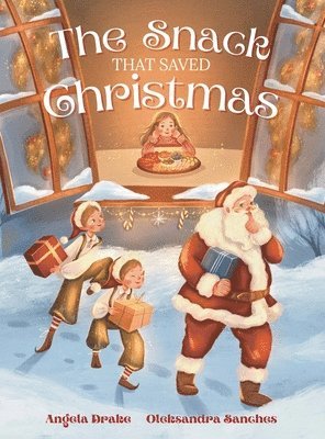 Angela Drake - The Snack That Saved Christmas, Inbunden