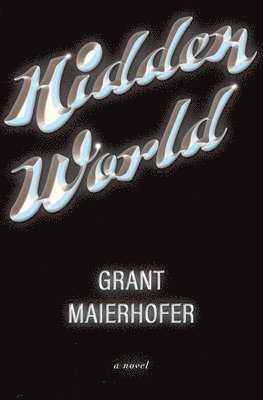 Grant Maierhofer - Hidden World, Häftad